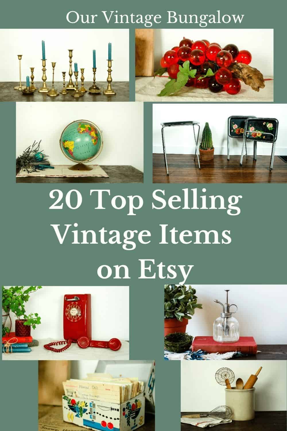 https://ourvintagebungalow.com/wp-content/uploads/2022/05/20-Top-Selling-Vintage-Items-on-Etsy.jpg