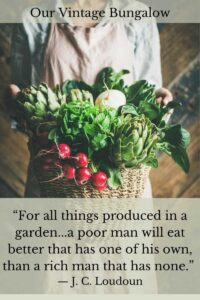 for all the things produced in a garden a poor man will eat better that has one of his own loudown