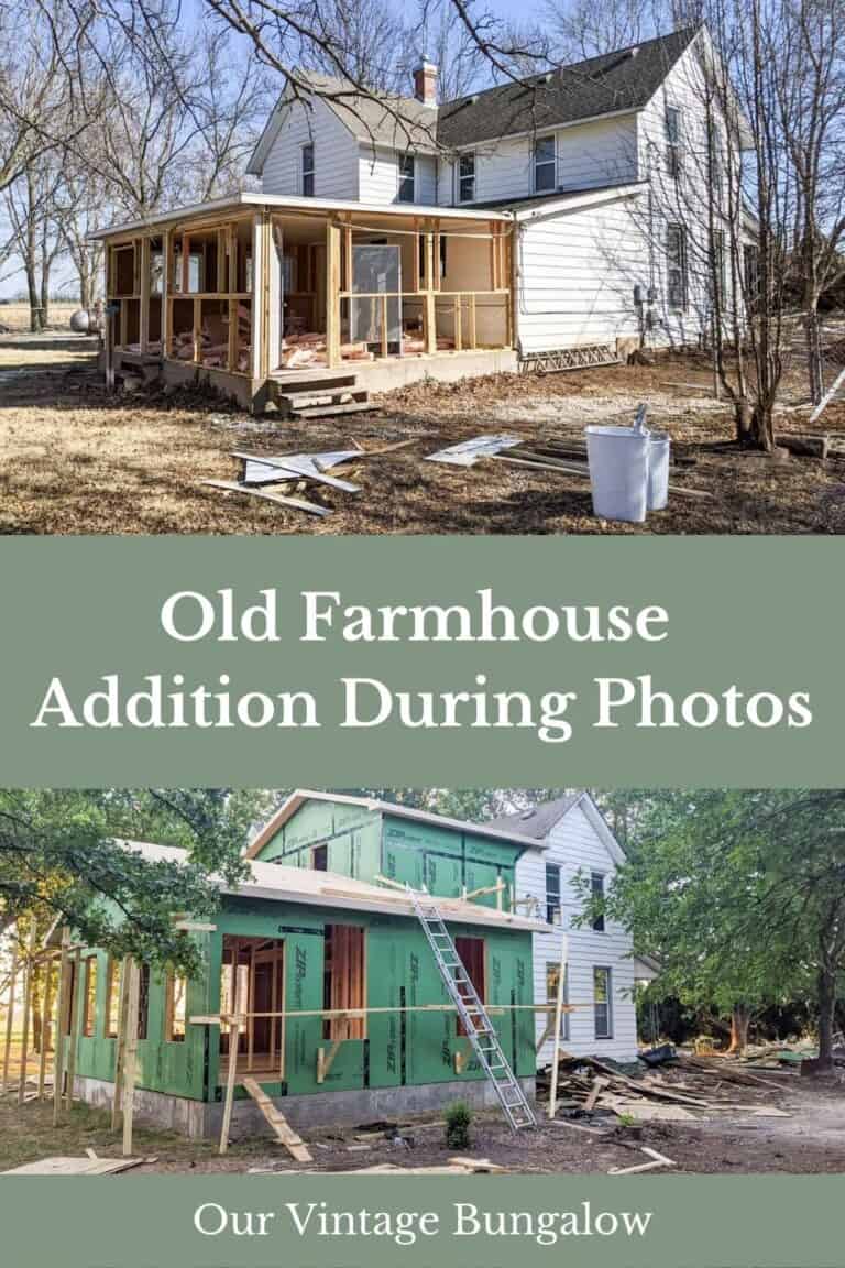 Old Farmhouse Addition During Photos - Our Vintage Bungalow