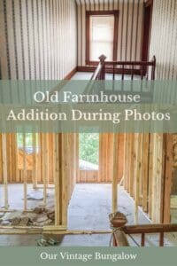 upstairs of old farmhouse before deconstruction and during new construction