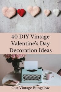 40 diy vintage valentines day decoration ideas featuring heart charms and a typewriter vignette